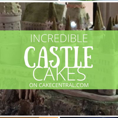 Incredible Castle Cakes on Cake Central