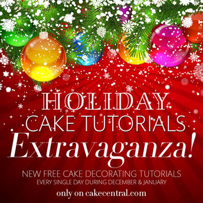 Announcing Cake Central's Holiday Cake Tutorials Extravaganza! on Cake Central