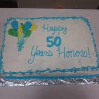 2012 - Honors 50 Years Celebration Fondant Balloons and Buttercream frosting